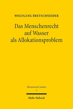 Das Menschenrecht auf Wasser als Allokationsproblem von Bretschneider,  Wolfgang