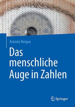 Das menschliche Auge in Zahlen von Bergua,  Antonio