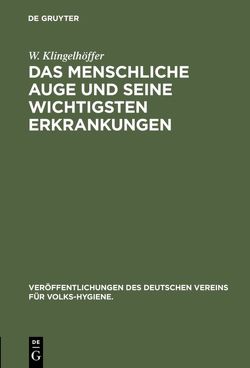 Das menschliche Auge und seine wichtigsten Erkrankungen von Klingelhöffer,  W.