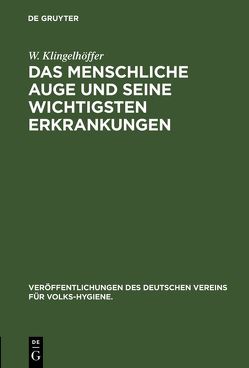 Das menschliche Auge und seine wichtigsten Erkrankungen von Klingelhöffer,  W.