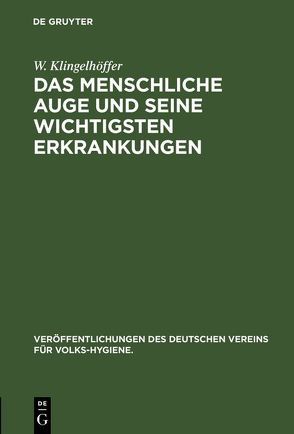 Das menschliche Auge und seine wichtigsten Erkrankungen von Klingelhöffer,  W.