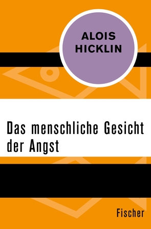 Das menschliche Gesicht der Angst von Hicklin,  Alois