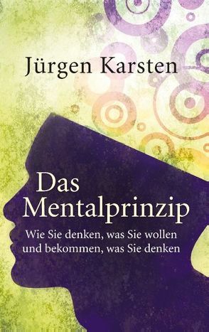 Das Mentalprinzip von Karsten,  Jürgen