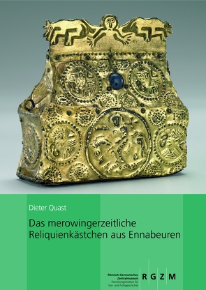 Das merowingerzeitliche Reliquienkästchen aus Ennabeuren von Berger,  Jean, Deigendesch,  Roland, Quast,  Dieter