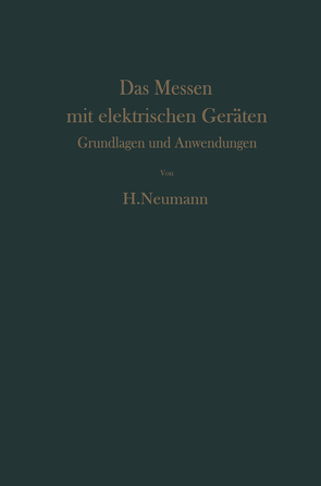 Das Messen mit elektrischen Geräten von Neumann,  H.