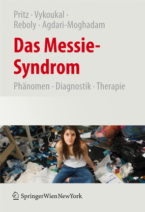 Das Messie-Syndrom von Agdari-Moghadam,  Nassim, Pritz,  Alfred, Reboly,  Katharina, Vykoukal,  Elisabeth