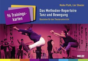 Das Methoden-Repertoire Tanz und Bewegung von Plath,  Maike, Shneior,  Lior