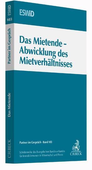 Das Mietende – Abwicklung und Mietverhältnis von Evangelischen Bundesverband für Immobilienwesen in Wissenschaft und Praxis