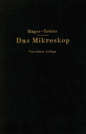 Das Mikroskop und seine Anwendung von Appel,  O., Brandes,  G., Hager,  Hermann, Lindner,  P., Lochte,  Th., Mez,  Carl