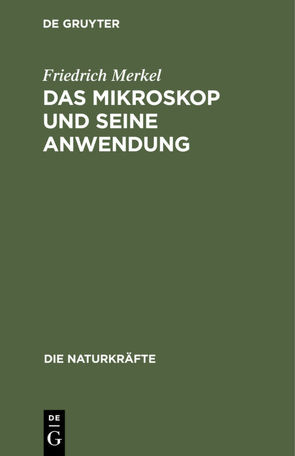 Das Mikroskop und seine Anwendung von Merkel,  Friedrich