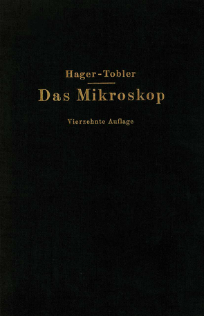 Das Mikroskop und seine Anwendung von Appel,  O., Brandes,  G., Hager,  Hermann, Lindner,  P., Lochte,  Th., Mez,  Carl