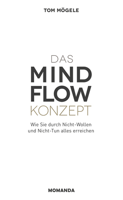 Das MindFlow Konzept von Mögele,  Tom