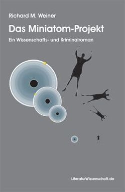 Das Miniatom-Projekt von Weiner,  Richard M.