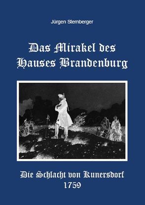 Das Mirakel des Hauses Brandenburg von Sternberger,  Jürgen