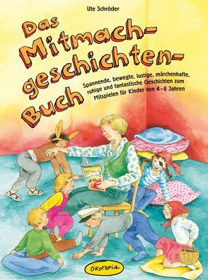 Das Mitmachgeschichten-Buch von Meussen,  Annie, Schröder,  Ute