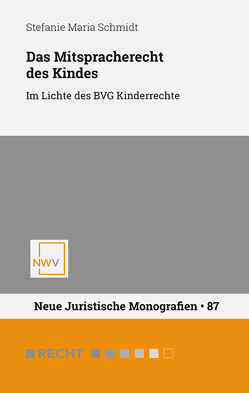 Das Mitspracherecht des Kindes von Schmidt,  Maria