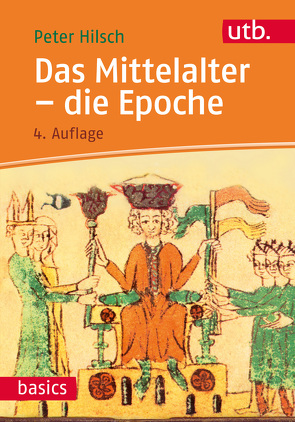 Das Mittelalter – die Epoche von Hilsch,  Peter