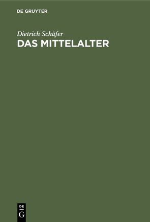 Das Mittelalter von Schäfer,  Dietrich