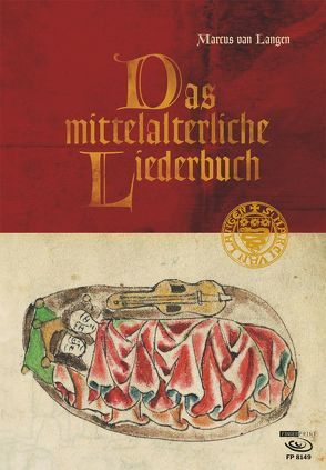 Das mittelalterliche Liederbuch von van Langen,  Marcus