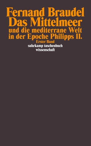 Das Mittelmeer und die mediterrane Welt in der Epoche Philipps II von Braudel,  Fernand, Osterwald,  Grete, Seib,  Günter