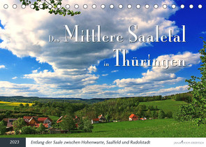 Das Mittlere Saaletal in Thüringen (Tischkalender 2023 DIN A5 quer) von Thiem-Eberitsch,  Jana