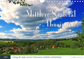 Das Mittlere Saaletal in Thüringen (Wandkalender 2021 DIN A4 quer) von Thiem-Eberitsch,  Jana