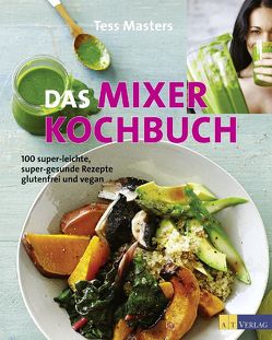 Das Mixer-Kochbuch von Masters,  Tess, Segovia,  Sibylle, Smart,  Anson