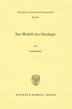 Das Modell der Ideologie. von Kudera,  Lucian