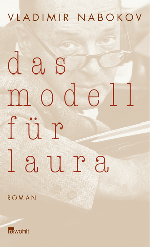 Das Modell für Laura von Nabokov,  Dmitri, Nabokov,  Vladimir, Tolksdorf,  Ludger, Zimmer,  Dieter E.