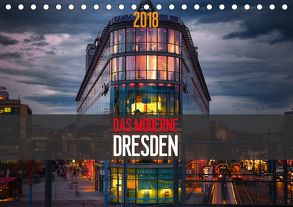 Das Moderne Dresden (Tischkalender 2018 DIN A5 quer) von Meutzner,  Dirk