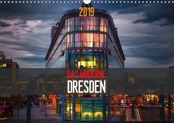 Das Moderne Dresden (Wandkalender 2019 DIN A3 quer) von Meutzner,  Dirk