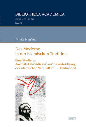 Das Moderne in der islamischen Tradition von Neufend,  Maike