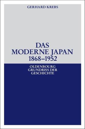 Das moderne Japan 1868-1952 von Krebs,  Gerhard