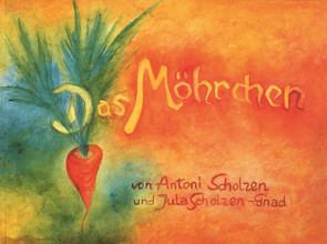 Das Möhrchen von Scholzen,  Antoni, Scholzen-Gnad,  Jula