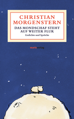 Das Mondschaf steht auf weiter Flur von Morgenstern,  Christian