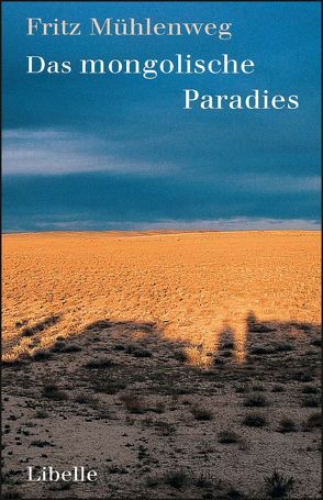 Das mongolische Paradies von Faude,  Ekkehard, Mühlenweg,  Fritz