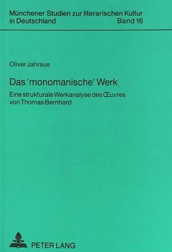 Das ‚monomanische‘ Werk von Jahraus,  Oliver