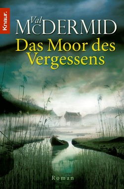 Das Moor des Vergessens von McDermid,  Val, Styron,  Doris