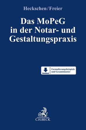 Das MoPeG in der Notar- und Gestaltungspraxis von Freier,  Sophie, Heckschen,  Heribert, Knaier,  Ralf, Leidner,  Tobias, Salomon,  Pascal, Scherz,  Alexander, Schmitz,  Stefan, Weitbrecht,  Jannik