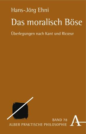 Das moralisch Böse von Ehni,  Hans J