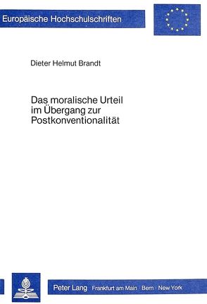 Das moralische Urteil im Übergang zur Postkonventionalität von Brandt,  Dieter H.