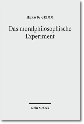 Das moralphilosophische Experiment von Grimm,  Herwig