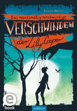 Das mordsmäßig merkwürdige Verschwinden der Lily Cooper von Holler,  Renée