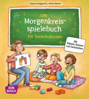 Das Morgenkreisspielebuch für Vorschulkinder von Menke,  Ulrike, Seggewiß,  Swana