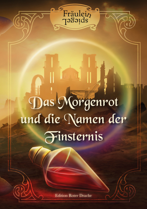 Das Morgenrot und die Namen der Finsternis von Spiegel,  Fräulein