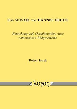 Das Mosaik von Hannes Hegen – Entstehung und Charakteristika einer ostdeutschen Bildgeschichte von Kock,  Petra