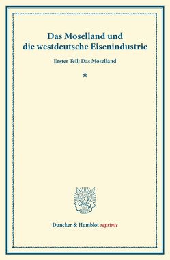 Das Moselland und die westdeutsche Eisenindustrie.