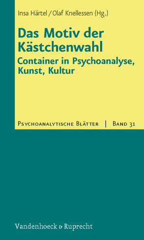 Das Motiv der Kästchenwahl: Container in Psychoanalyse, Kunst, Kultur von Berz,  Peter, Biemann,  Ursula, Dittmer,  Patrick, Dossmann,  Axel, Härtel,  Insa, Heim,  Robert, Kennel,  Rosemarie, Klose,  Alexander, Knellessen,  Olaf, Pabst,  Betty, Scholz-Reiter,  Bernd, Zay,  Michel