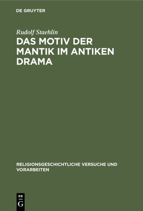 Das Motiv der Mantik im antiken Drama von Staehlin,  Rudolf