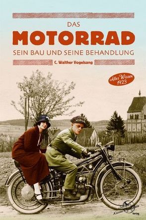 Das Motorrad sein Bau und seine Behandlung von Vogelsang,  C. Walther